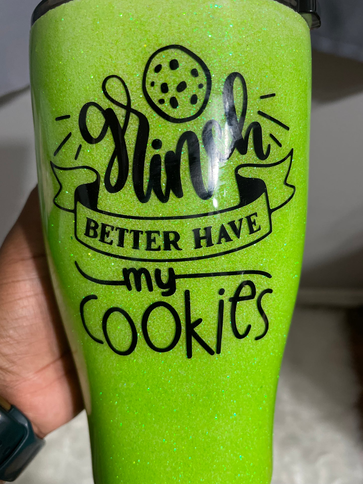 Grinch Better Have My Cookies 30oz curve tumbler